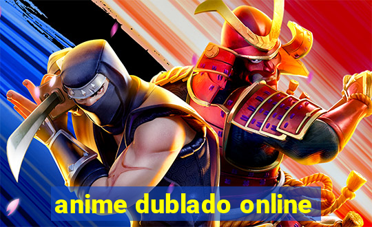 anime dublado online